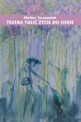 Attēls no Trzeba tulić życie do siebie