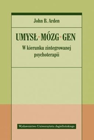 Изображение Umysł, mózg, gen. W kierunku zintegrowanej psychoterapii