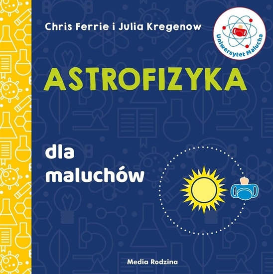 Изображение Uniwersytet malucha. Astrofizyka dla maluchów