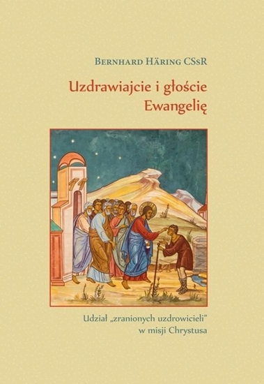 Picture of Uzdrawiajcie i głoście Ewangelię