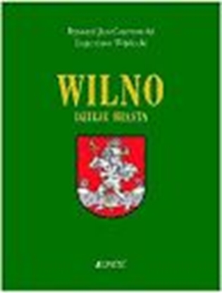 Изображение Wilno. Dzieje i obraz miasta (194733)