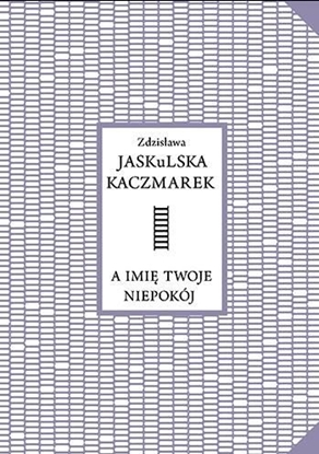 Изображение Wydawnictwo Miejskie Posnania A imię twoje niepokój