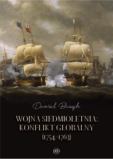 Picture of Wojna siedmioletnia. Konflikt globalny (1754-1763)