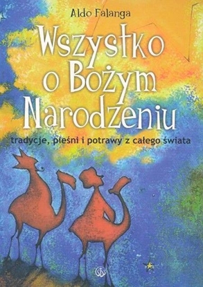 Picture of Wszystko o Bożym Narodzeniu. Tradycje, pieśni