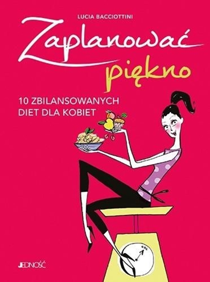 Picture of Zaplanować piękno. 10 zbilansowanych diet dla kobiet