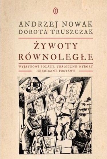 Изображение Żywoty równoległe. Wyjątkowi Polacy