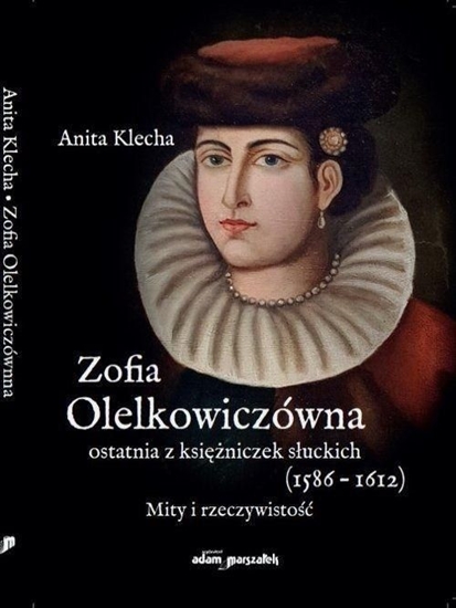 Изображение Zofia Olelkowiczówna ostatnia z księżniczek...