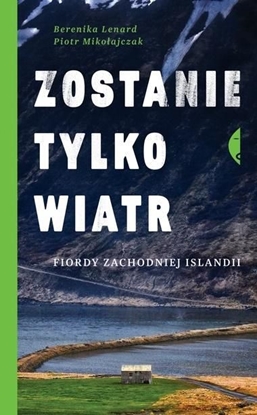 Attēls no Zostanie tylko wiatr. Fiordy zachodniej Islandii (342141)