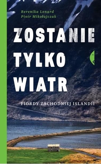 Picture of Zostanie tylko wiatr. Fiordy zachodniej Islandii (342141)