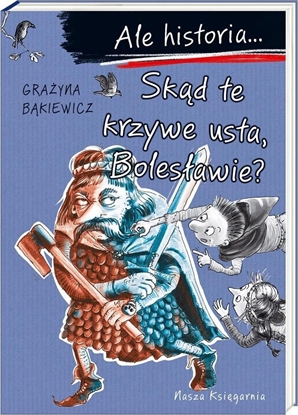 Attēls no Ale historia Skąd te krzywe usta, Bolesławie?