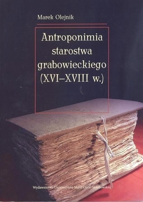 Изображение Antroponimia starostwa grabowieckiego (XVI-XVIIIw)