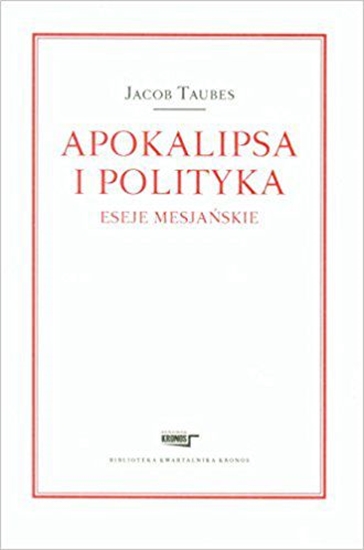 Picture of Apokalipsa i polityka. Eseje mesjańskie (100400)