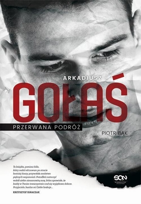 Picture of Arkadiusz Gołaś. Przerwana podróż