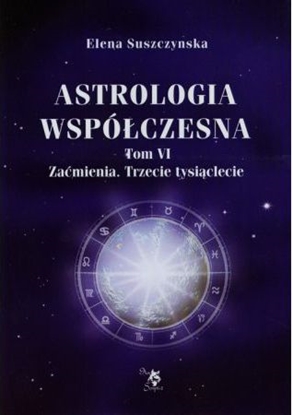 Изображение Astrologia współczesna. Tom VI Zaćmienia. Trzecie tysiąclecie.