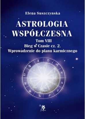 Изображение Astrologia współczesna. Tom VIII Bieg w czasie cz.2