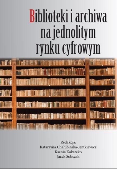 Picture of Biblioteki i archiwa na jednolitym rynku cyfrowym