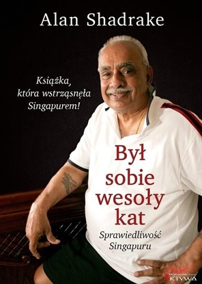 Picture of Był sobie wesoły kat. Sprawiedliwość Singapuru