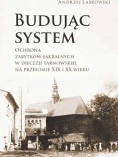 Picture of Budując system. Ochrona zabytków sakralnych...