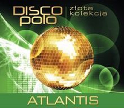 Изображение CD Złota Kolekcja Disco Polo-Atlantis