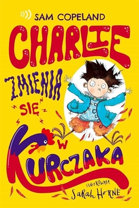 Picture of CHARLIE ZMIENIA SIĘ W KURCZAKA