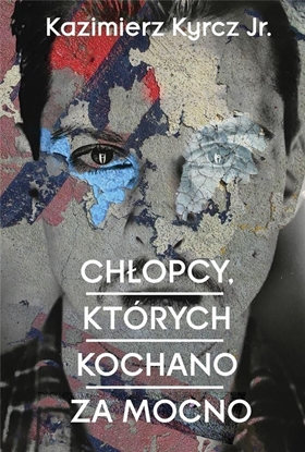 Изображение Chłopcy, których kochano za mocno