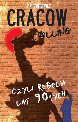 Изображение Cracow calling czyli rebelia lat 90-tych