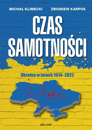 Изображение Czas samotności. Ukraina w latach 1914-2022