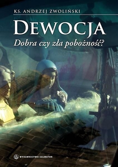 Picture of Dewocja. Dobra czy zła pobożność?