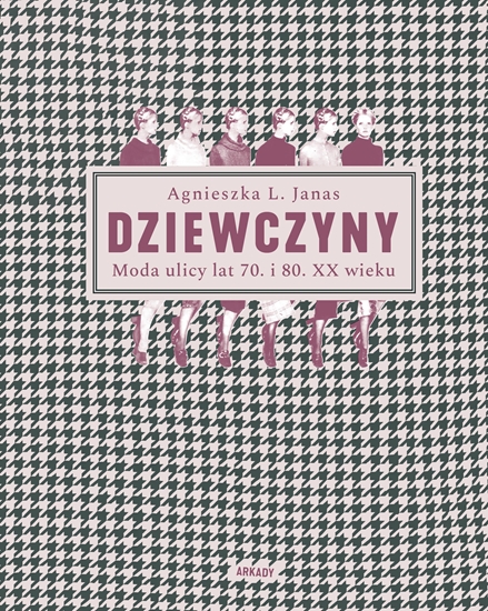 Picture of DZIEWCZYNY MODA ULICY LAT 70 I 80 XX WIEKU