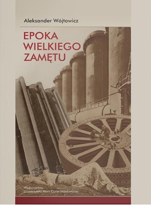 Picture of Epoka wielkiego zamętu. Szkice o literaturze...