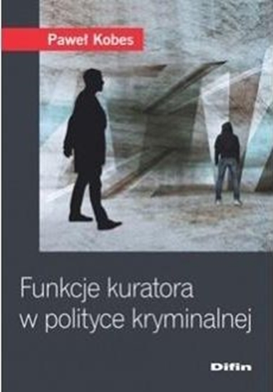 Picture of Funkcje kuratora w polityce kryminalnej