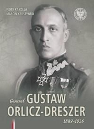 Picture of Generał Gustaw Orlicz-Dreszer 18891936