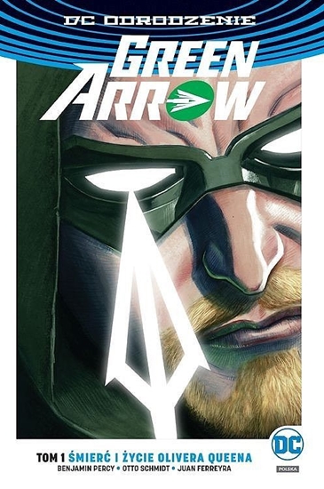 Изображение Green Arrow. T.1 Śmierć i życie Olivera Queena