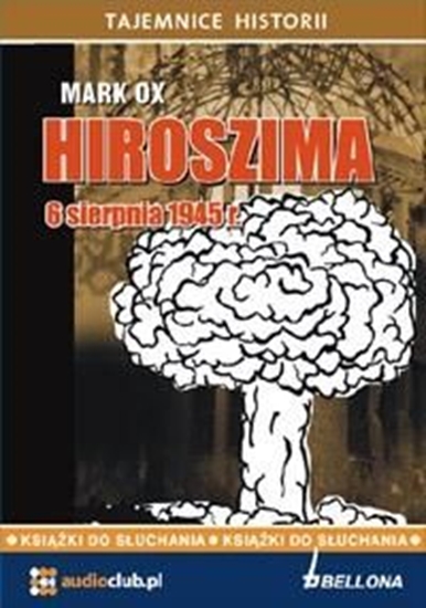 Picture of Hiroszima 6 sierpnia 1945 roku. Audiobook