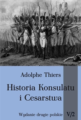 Изображение Historia Konsulatu i Cesarstwa Tom 5 część 2