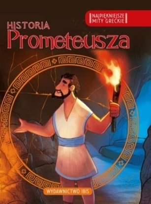 Изображение Historia Prometeusza. Najpiękniejsze Mity Greckie