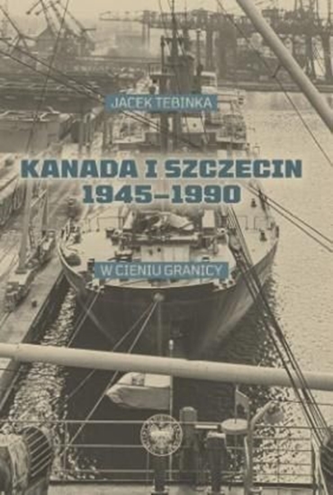 Picture of Kanada i Szczecin 1945-1990