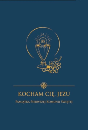 Изображение Kocham Cię Jezu. Pamiątka I Komunii Św. (granatowa)