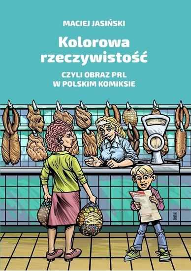 Picture of Kolorowa rzeczywistość, czyli obraz PRL w pol. ...