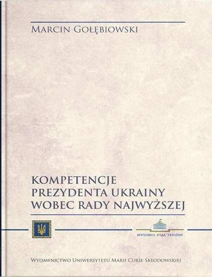 Изображение Kompetencje Prezydenta Ukrainy wobec Rady...