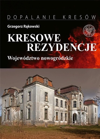 Picture of Kresowe rezydencje. Zamki, pałace i dwory..