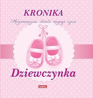 Picture of Kronika. Najcenniejsze chwile...Dziewczynka