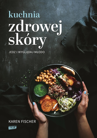 Picture of Kuchnia zdrowej skóry. Jedz i wyglądaj młodo