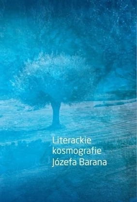 Picture of Literackie kosmografie Józefa Barana