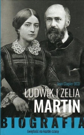 Picture of Ludwik i Zelia Martin. Świętość na każde czasy