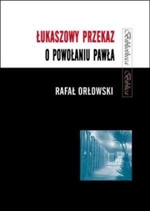 Изображение Łukaszowy przekaz o powołaniu Pawła