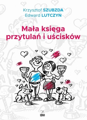 Изображение MAŁA KSIĘGA PRZYTULAŃ I UŚCISKÓW