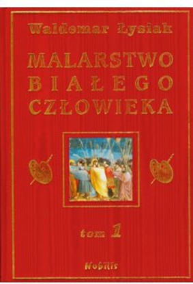 Изображение Malarstwo Białego Człowieka T.1 - W. Łysiak (40339)