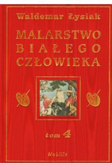 Изображение Malarstwo Białego Człowieka T.4 - W. Łysiak (48850)