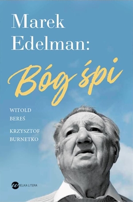 Picture of Marek Edelman: Bóg śpi (360405)